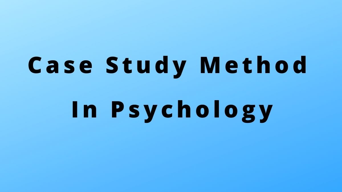 Método de estudio de caso en psicología: significado, ventajas y desventajas