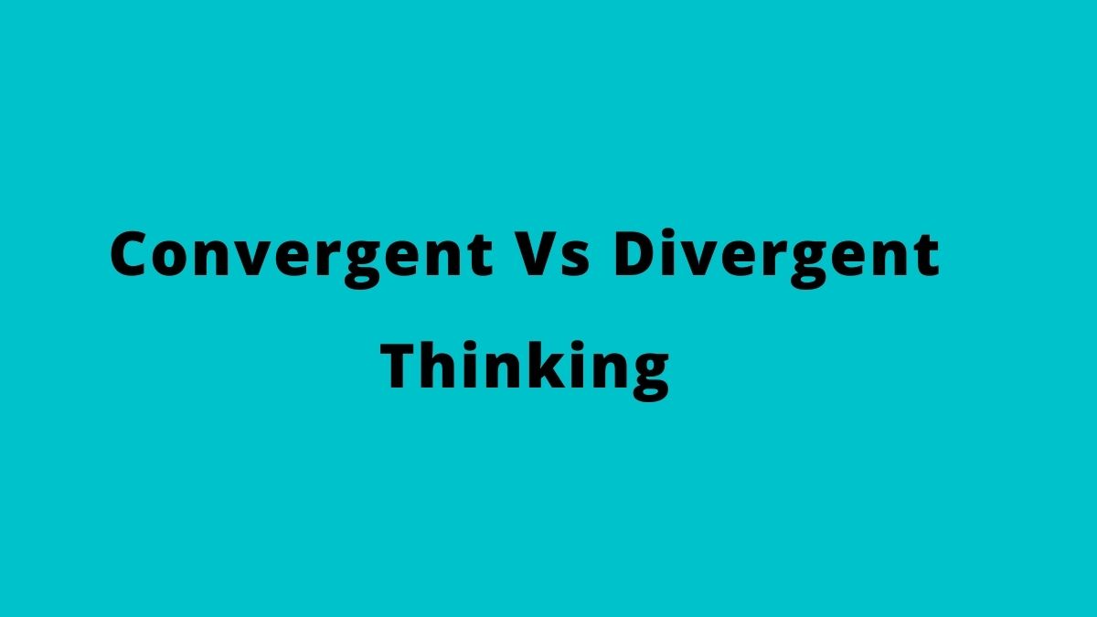 Pensamiento convergente y divergente: definición y diferencia