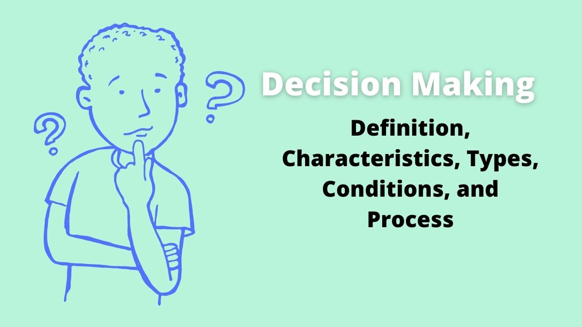 Toma de decisiones: definición, características, tipos, proceso e importancia