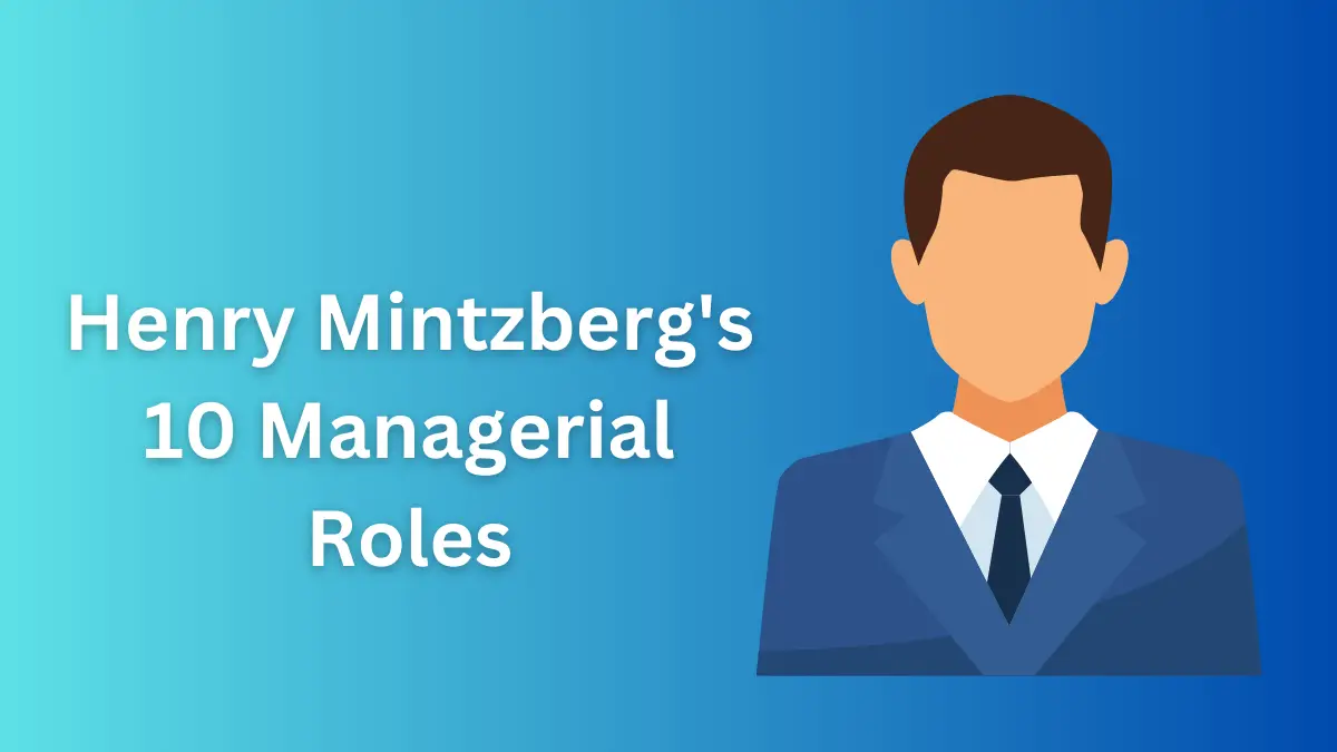 Roles directivos de Henry Mintzberg: 10 roles de un gerente [Explained]