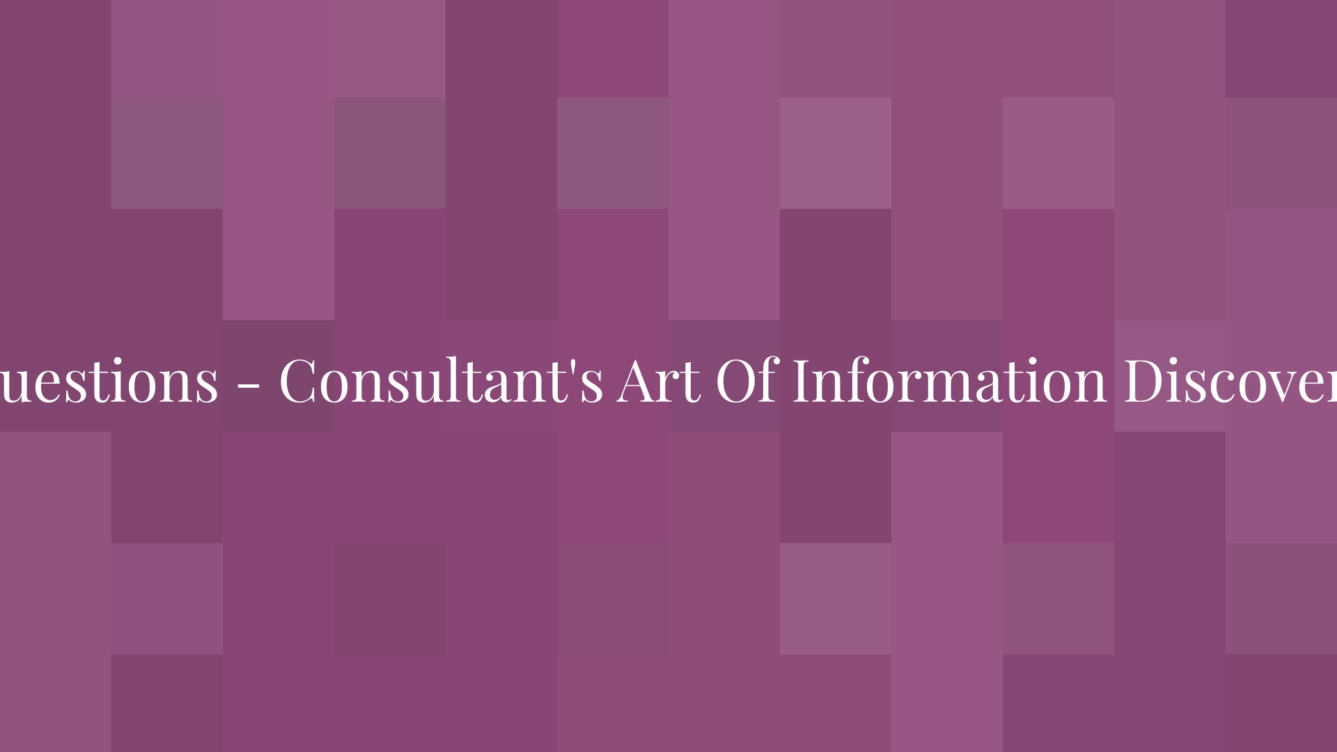 El arte del consultor de descubrir información