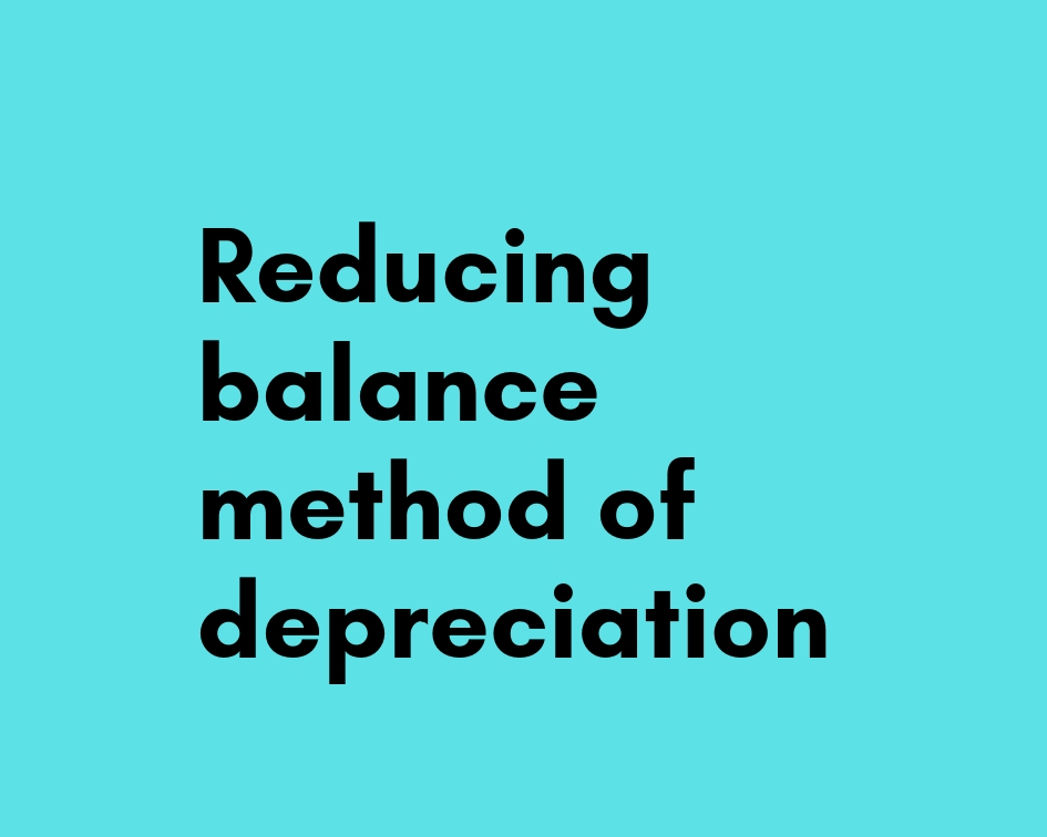 Método de depreciación del saldo reductor o método de depreciación del saldo decreciente