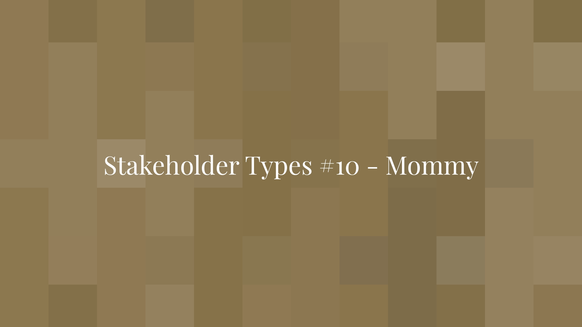 Tipos de partes interesadas n.º 10: ¿Cómo identificar a mamá?