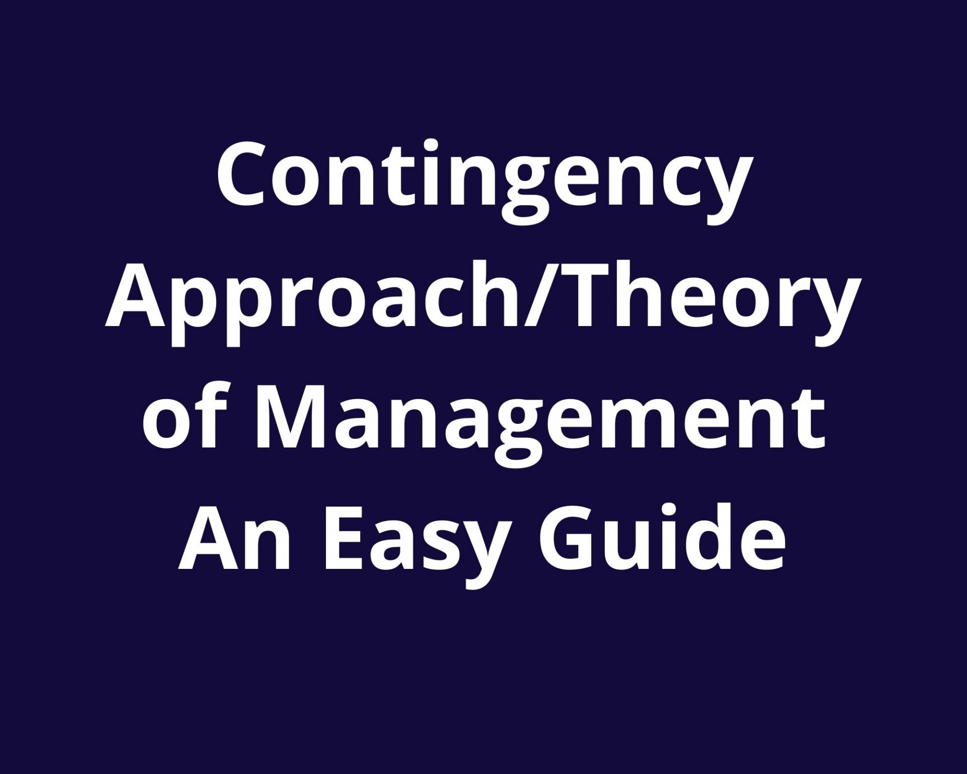 ¿Qué es la teoría de la contingencia? Definición, contribuyentes, variables y ventajas y desventajas