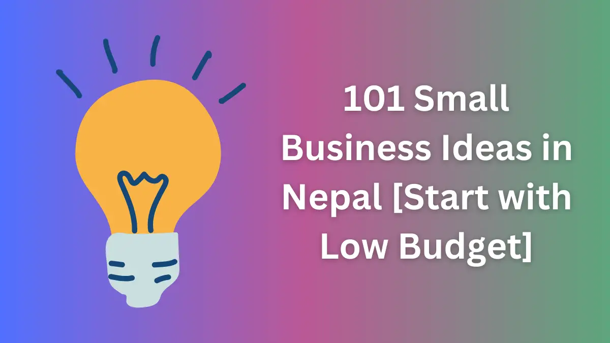 101 ideas de pequeñas empresas en Nepal para ganar dinero en 2023 [Start with Low Budget]
