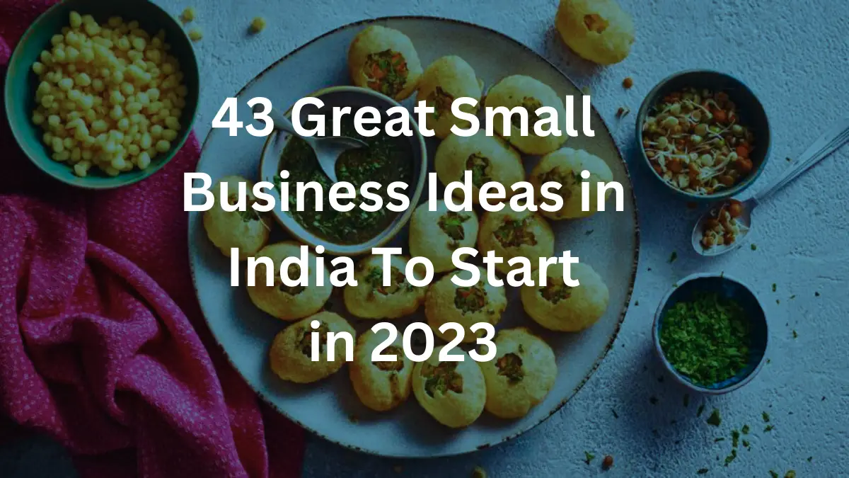 43 grandes ideas para pequeñas empresas en India que comenzarán en 2023