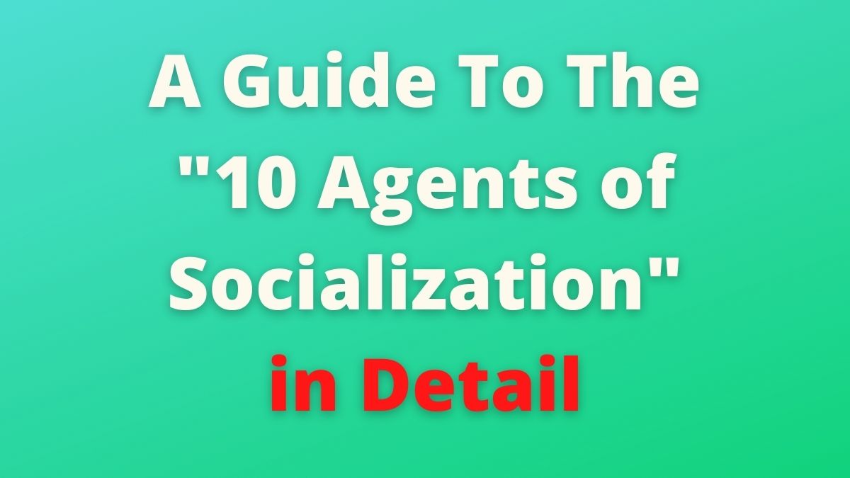 Diez agentes de socialización: definición y ejemplos