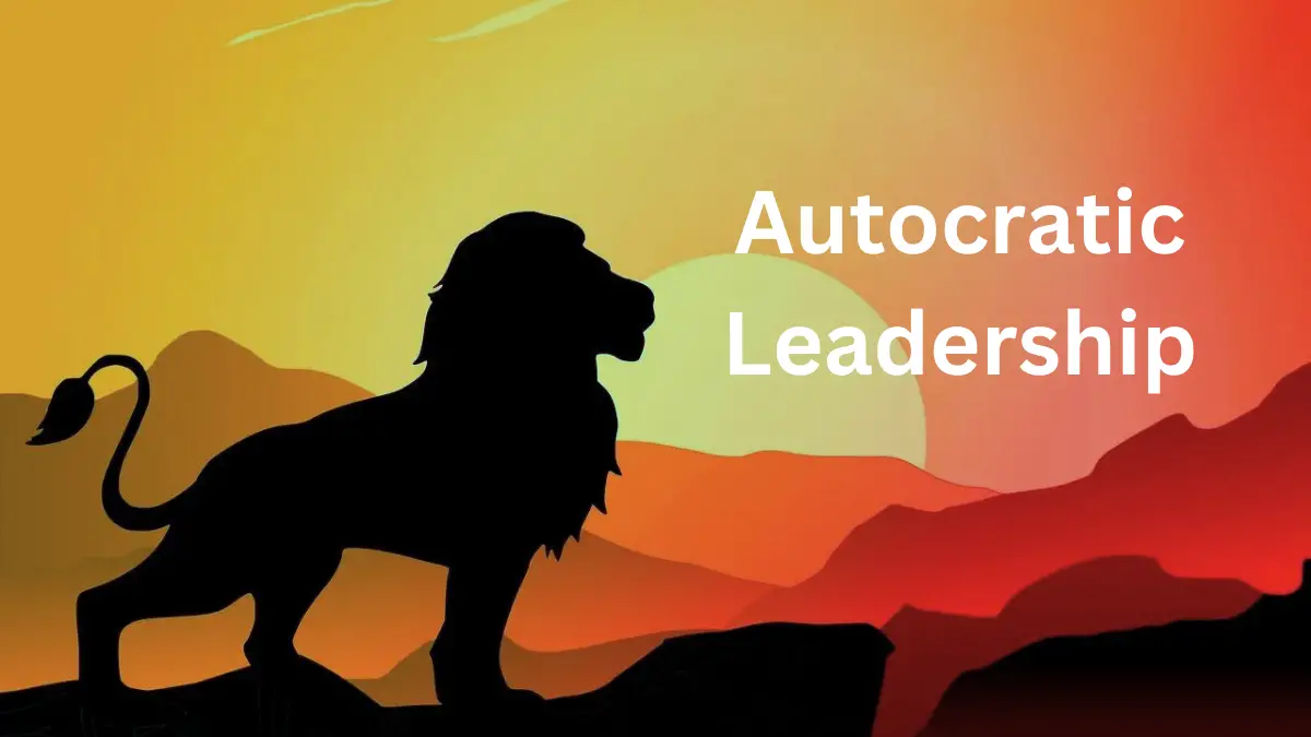¿Qué es el liderazgo autocrático? Definición, características, tipos, ejemplos y ventajas y desventajas