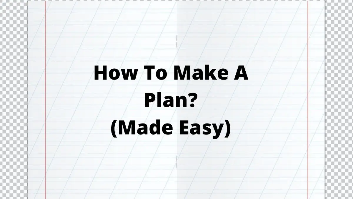 ¿Qué es un plan? Definición, características y pasos
