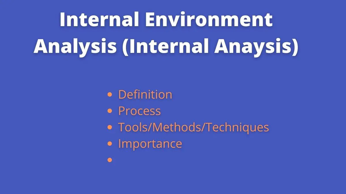 ¿Qué es el análisis del entorno interno? Definición, proceso, herramientas e importancia