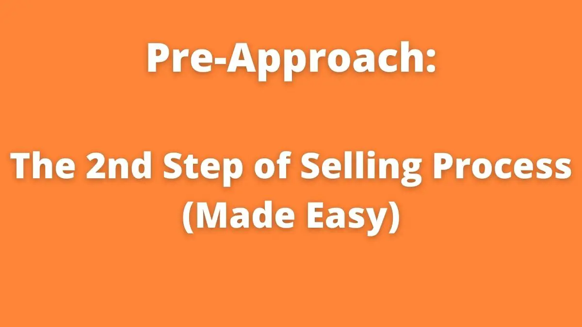 Enfoque previo: el segundo paso del proceso de venta (simplificado)