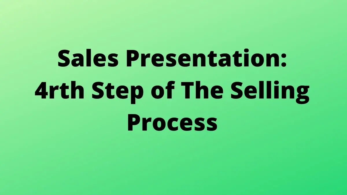 Presentación de ventas: cuarto paso del proceso de venta (explicado)