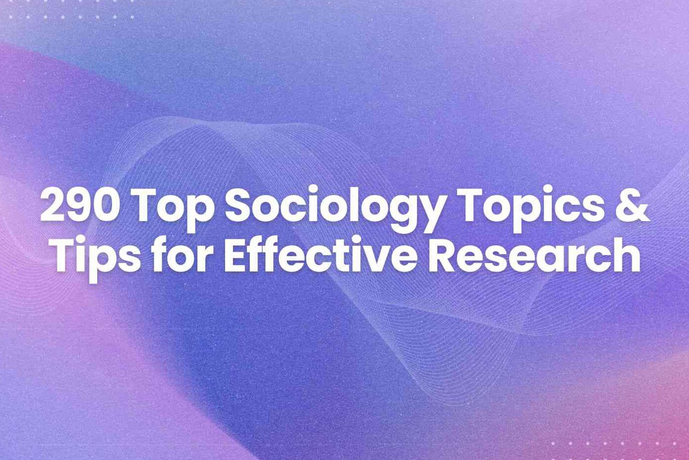 290 temas principales de sociología y consejos para una investigación eficaz - Arvin